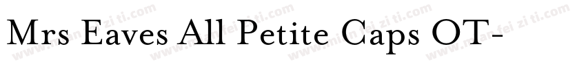 Mrs Eaves All Petite Caps OT字体转换